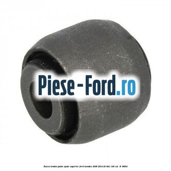 Bucsa tendon punte spate superior Ford Mondeo 2008-2014 2.0 TDCi 140 cai #33A2A5CE2F